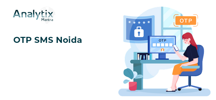 How OTP SMS Noida Verification Works and Its Crucial Importance 17 OTP SMS Noida