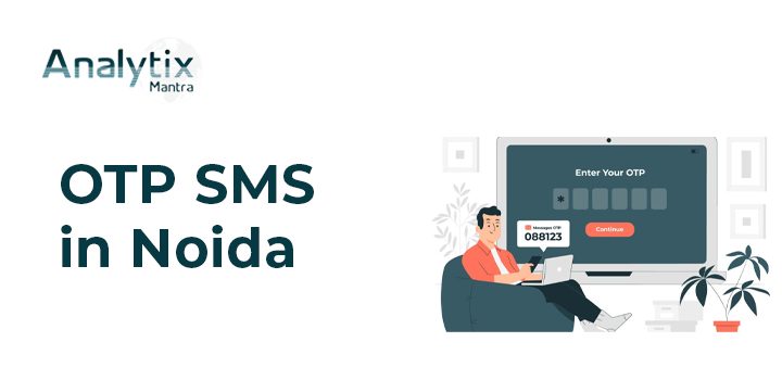 Exploring Two-Factor Authentication with OTP SMS Noida 109 OTP SMS Noida